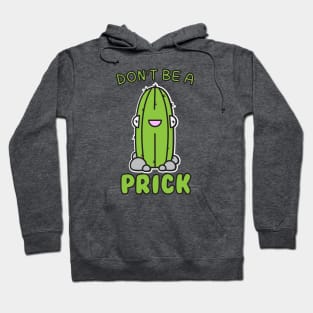 Don't Be A Prick Hoodie